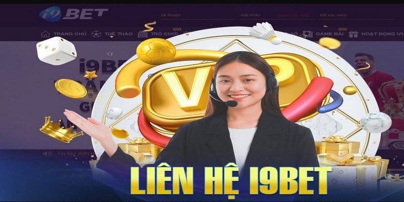 liên hệ i9bet Tại sao cần liên hệ i9bet