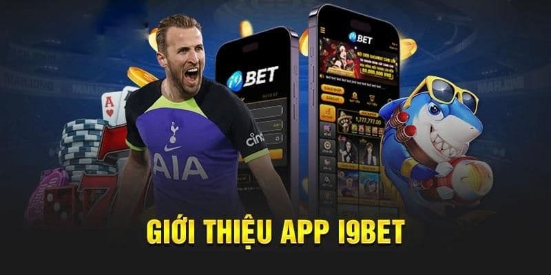 Tổng quan về tải app i9bet